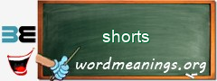 WordMeaning blackboard for shorts